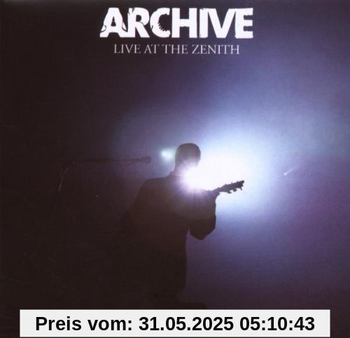 Live at the Zenith Live at the Zenith von Archive