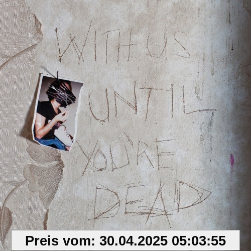 With Us Until You're Dead von Archive