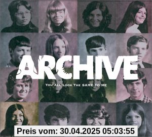 You All Look the Same to Me von Archive
