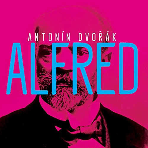Dvorak: Alfred - Heroische Oper von ArcoDiva