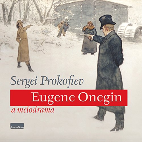 Prokofiev: Eugene Onegin - A Melodrama Prokofiev: Eugene Onegin - A Melodrama von ArcoDiva