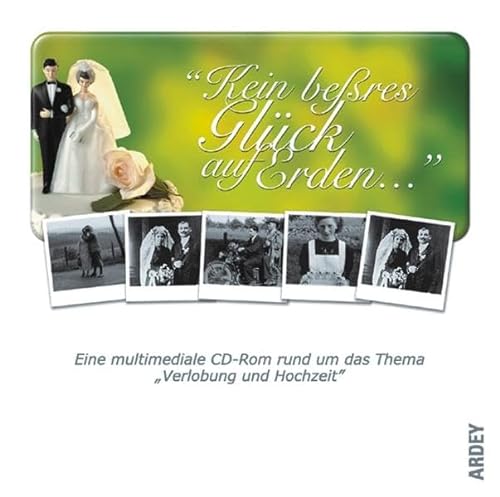 Kein bessres Glück auf Erden: Eine multimediale CD-ROM zum Thema Hochzeit von Ardey-Verlag