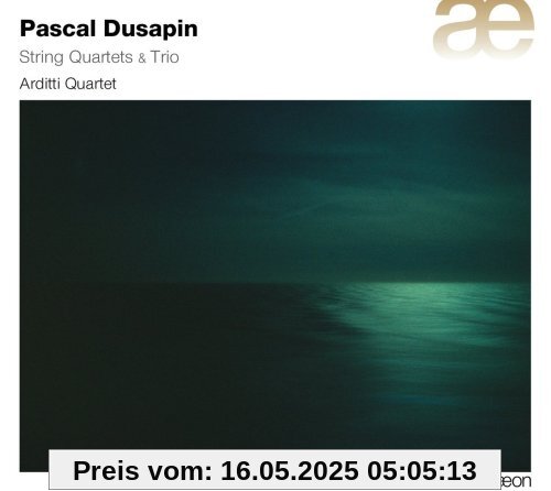 Dusapin: Streichquartette Nr.1-5/Streichtrio von Arditti Quartet
