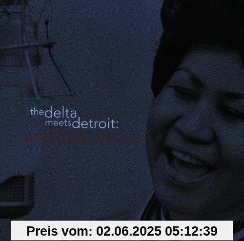 Aretha'S Blues(Delta Meets Detroit von Aretha Franklin