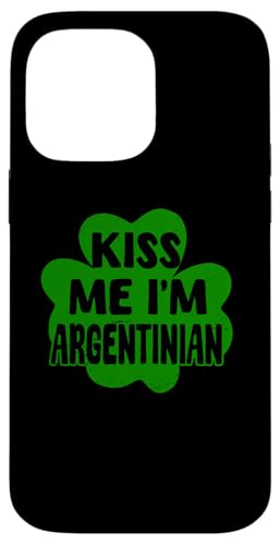Kiss Me I'm Argentinian Lustiges St. Patrick's Day Kostüm Hülle für iPhone 14 Pro Max von Argentine Republic Design Argentina Flag