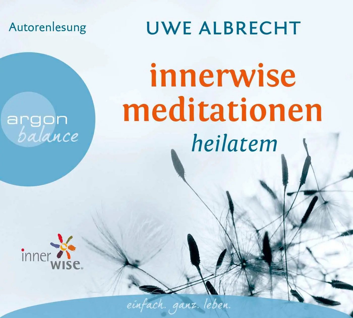 Argon Verlag Hörspiel Innerwise Meditationen Argon Verlag Hörspiel Innerwise Meditationen von Argon Verlag