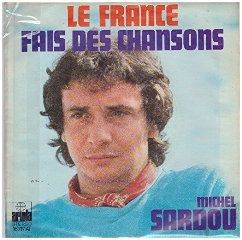 Michel Sardou ‎– Le France / Fais Des Chansons. 7" Vinyl - Single von Ariola ‎