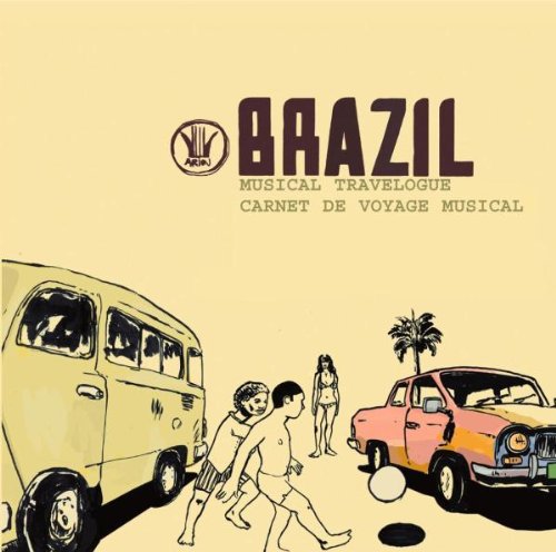 Brazil-Ein Musikalischer Reisebericht / Musical Travelogue von Arion