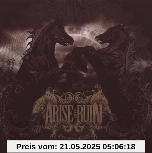The Final Dawn The Final Dawn von Arise and Ruin