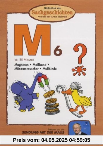 Bibliothek der Sachgeschichten - (M6) Magneten, Maßband, Münzumtauscher, Mullbinde von Armin Maiwald