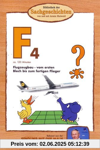 Bibliothek der Sachgeschichten: F4 - Flugzeugbau von Armin Maiwald