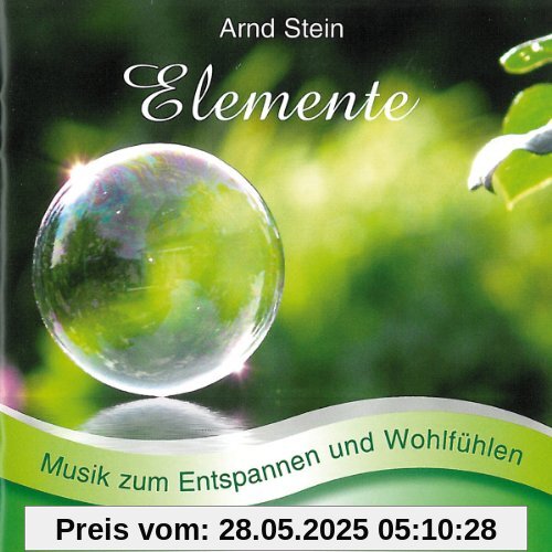Elemente - Sanfte Musik zum Entspannen und Wohlfühlen Elemente - Sanfte Musik zum Entspannen und Wohlfühlen von Arnd Stein