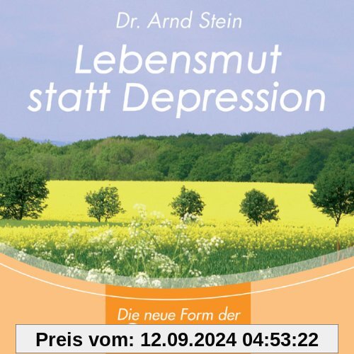 Lebensmut statt Depression von Arnd Stein