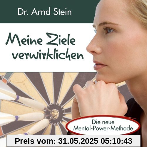 Meine Ziele verwirklichen - Selbstbewußtsein und Tatkraft durch positive Leitsätze Meine Ziele verwirklichen - Selbstbewußtsein und Tatkraft durch positive Leitsätze von Arnd Stein