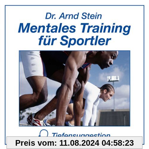 Mentales Training für Sportler von Arnd Stein