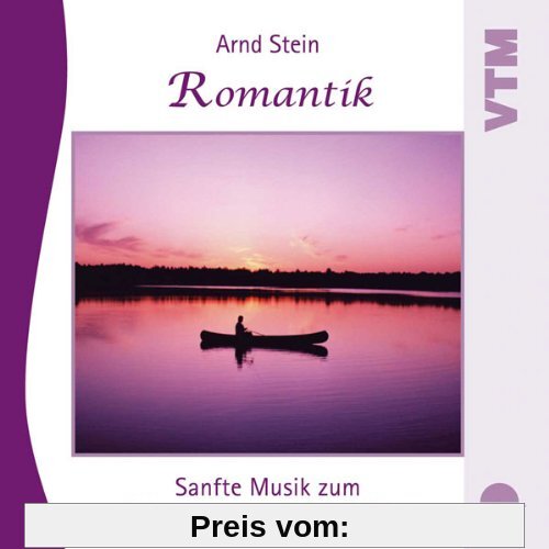 Romantik - Sanfte Musik zum Entspannen und Wohlfühlen von Arnd Stein