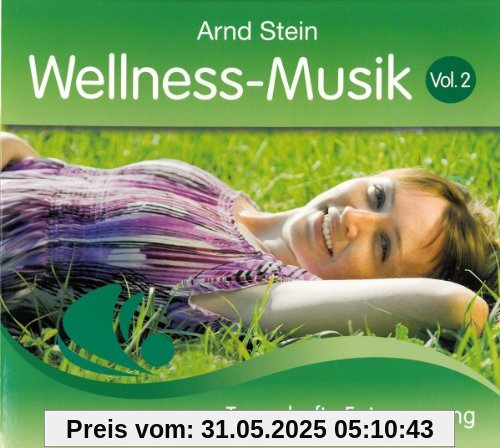 Wellness-Musik Vol. 2 Wellness-Musik Vol. 2 von Arnd Stein