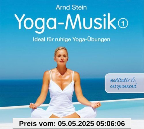Yoga-Musik 1 - meditativ und entspannend von Arnd Stein