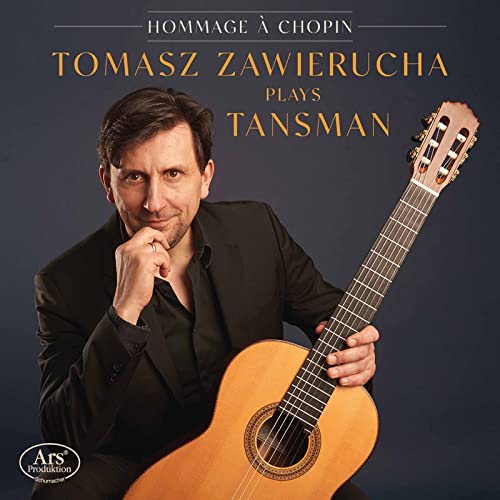 Hommage à Chopin - Tomasz Zawierucha spielt Gitarrenwerke von A. Tansman von Ars Produktion (Note 1 Musikvertrieb)