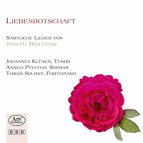 Liebesbotschaft - Sämtliche Lieder von Joseph Maria Wolfram von Ars Produktion (Note 1 Musikvertrieb)