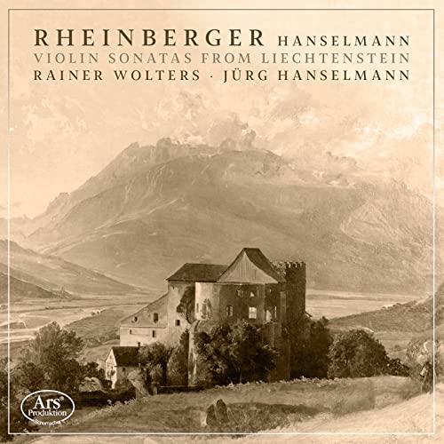 Rheinberger/Hanselmann: Violin Sonatas from Liechtenstein von Ars Produktion (Note 1 Musikvertrieb)