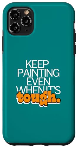 Malen Sie auch bei harten Künstler-Motivations-Kunstwerken Hülle für iPhone 11 Pro Max von Art Co.