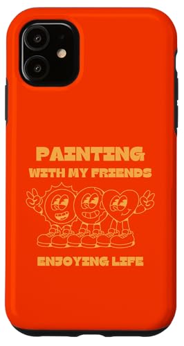 Malen mit meinen Freunden und genieße das gemeinsame Leben Hülle für iPhone 11 von Art Co.