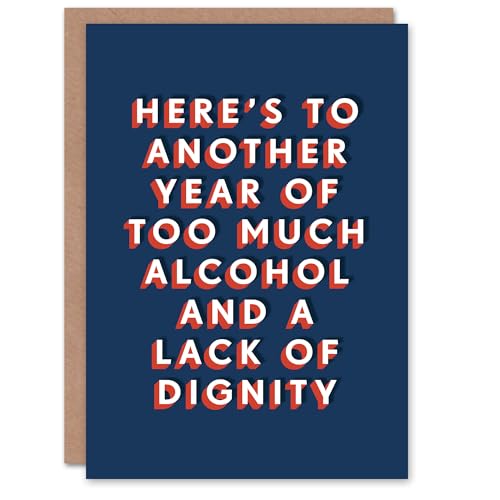 Artery8 Another Year Of Too Much Alcohol No Dignity Funny For Him Birthday Card von Artery8