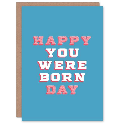 Artery8 Geburtstagskarte Happy You Were Born Day For Him Man, für männlichen Vater, Bruder, Sohn, Papa, Großvater, lustig, humorvoll von Artery8