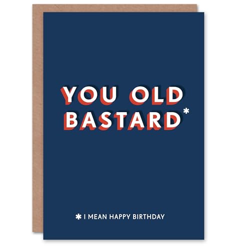 Artery8 Geburtstagskarte You Old B*stard For Him Man Male Dad Brother Papa Grandad Grußkarte Lustig Humor Witz von Artery8