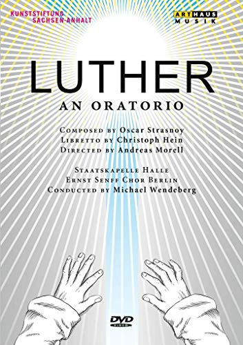 LUTHER - AN ORATORIO | DVD | Oscar Strasnoy | Georg Friedrich Händel Halle: Michael Wendeberg von Arthaus Musik