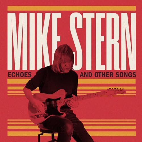 Stern,Mike: Echoes and Other Songs von Mack Avenue
