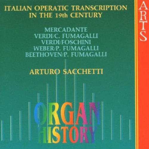 Organ History - Italienische Operntranskriptionen im 19. Jahrhundert von Arts (H'Art)