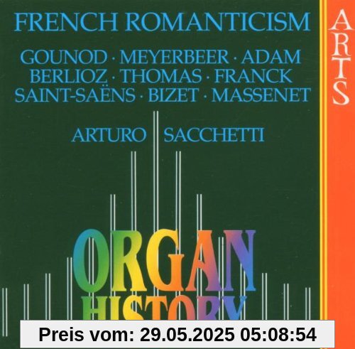 Organ History - Französische romantische Orgelmusik Organ History - Französische romantische Orgelmusik von Arturo Sacchetti