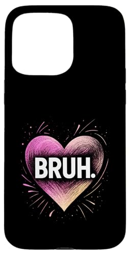 Bruh - Meme Lustiges Humor Herz Symbol Teen Bruh Hülle für iPhone 15 Pro Max Bruh - Meme Lustiges Humor Herz Symbol Teen Bruh Hülle für iPhone 15 Pro Max von Artwork