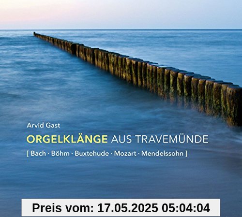 Orgelklänge Aus Travemünde Orgelklänge Aus Travemünde von Arvid Gast