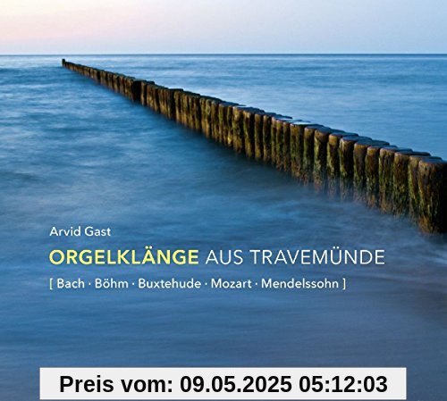Orgelklänge Aus Travemünde von Arvid Gast