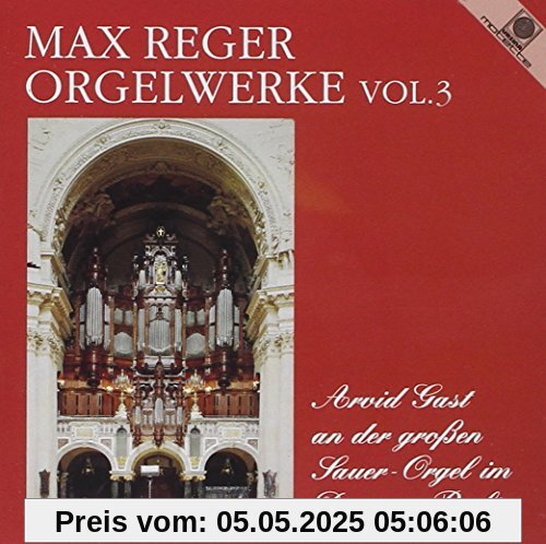 Orgelwerke Vol. 3 (gespielt an der großen Sauer-Orgel im Dom zu Berlin) von Arvid Gast