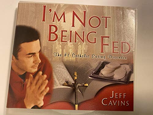 I'm Not Being Fed The #1 Catholic Eating Disorder CD I'm Not Being Fed The #1 Catholic Eating Disorder CD von Ascension Press