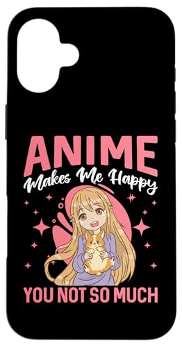 Anime macht mich glücklich, du nicht so sehr Hülle für iPhone 16 Plus von Asian And Japanese Art And Entertainment