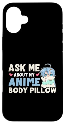 Ask Me About My Anime Körperkissen Hülle für iPhone 16 Plus Ask Me About My Anime Körperkissen Hülle für iPhone 16 Plus von Asian And Japanese Art And Entertainment