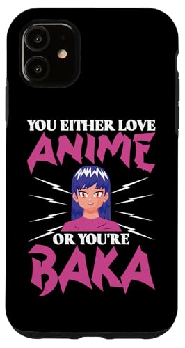 Entweder liebst du Anime oder du bist Baka Hülle für iPhone 11 Entweder liebst du Anime oder du bist Baka Hülle für iPhone 11 von Asian And Japanese Art And Entertainment