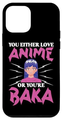 Entweder liebst du Anime oder du bist Baka Hülle für iPhone 12 mini Entweder liebst du Anime oder du bist Baka Hülle für iPhone 12 mini von Asian And Japanese Art And Entertainment