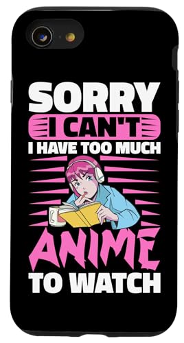 Sorry, I Can't I Have Too Much Anime To Watch Hülle für iPhone SE (2020) / 7 / 8 von Asian And Japanese Art And Entertainment