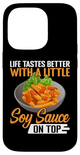 Das Leben schmeckt besser mit ein wenig Sojasauce oben Hülle für iPhone 14 Pro Das Leben schmeckt besser mit ein wenig Sojasauce oben Hülle für iPhone 14 Pro von Asian And Japanese Food Loving Designs