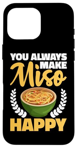 Du machst Miso immer glücklich Hülle für iPhone 16 Pro Max Du machst Miso immer glücklich Hülle für iPhone 16 Pro Max von Asian And Japanese Food Loving Designs