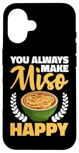 Du machst Miso immer glücklich Hülle für iPhone 16 Du machst Miso immer glücklich Hülle für iPhone 16 von Asian And Japanese Food Loving Designs