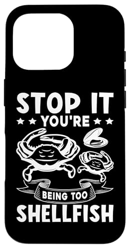 Hör auf, du bist zu Schalentier Hülle für iPhone 16 Pro Hör auf, du bist zu Schalentier Hülle für iPhone 16 Pro von Asian And Japanese Food Loving Designs