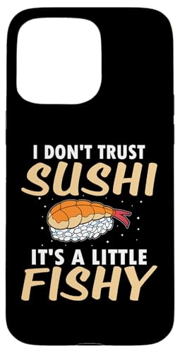 Ich traue Sushi nicht - es ist ein bisschen faul Hülle für iPhone 15 Pro Max Ich traue Sushi nicht - es ist ein bisschen faul Hülle für iPhone 15 Pro Max von Asian And Japanese Food Loving Designs