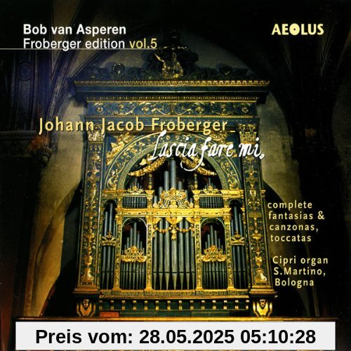 Johann Jacob Froberger: Lascia fare mi - Werke für Tasteninstrumente (Froberger Edition Vol.5) von Asperen, Bob Van